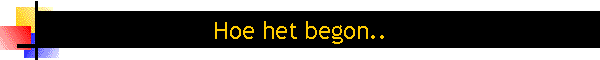 Hoe het begon..